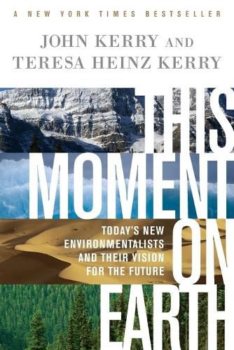 This Moment on Earth: Today's New Environmentalists and Their Vision for the Future