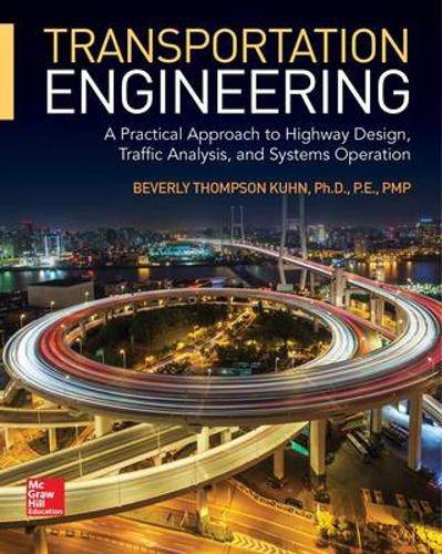 Cover image for Transportation Engineering: A Practical Approach to Highway Design, Traffic Analysis, and Systems Operation