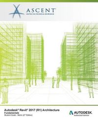 Cover image for Autodesk Revit 2017 (R1) Architecture: Fundamentals - Metric: Autodesk Authorized Publisher