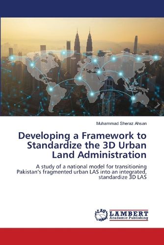 Cover image for Developing a Framework to Standardize the 3D Urban Land Administration
