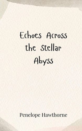 Cover image for Echoes Across the Stellar Abyss