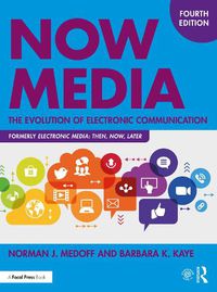 Cover image for Now Media: The Evolution of Electronic Communication: Formerly 'Electronic Media: Then, Now, Later