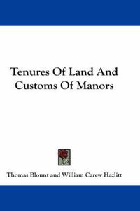 Cover image for Tenures of Land and Customs of Manors