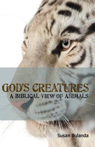 Cover image for God's Creatures: A Biblical View of Animals
