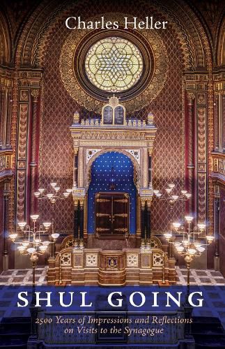 Cover image for Shul Going: 2500 Years of Impressions and Reflections on Visits to the Synagogue