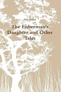 Cover image for The Fisherman's Daughter and Other Tales