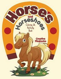 Cover image for Horses and Horseshoes Coloring & Activity Book