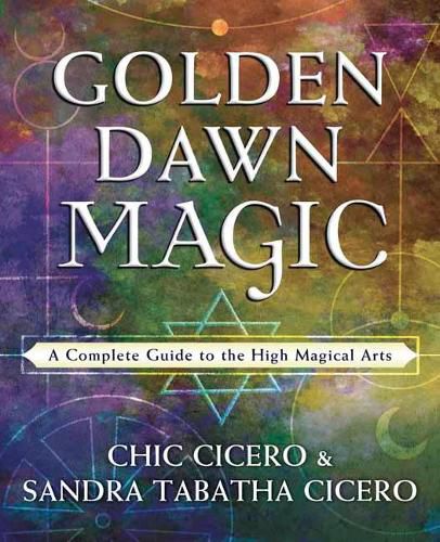 Cover image for Golden Dawn Magic: A Complete Guide to the High Magical Arts