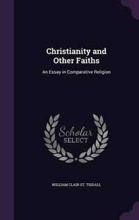 Cover image for Christianity and Other Faiths: An Essay in Comparative Religion