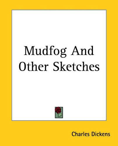 Cover image for Mudfog And Other Sketches