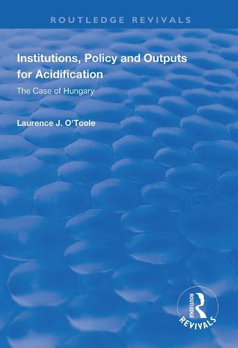 Cover image for Institutions, Policy and Outputs for Acidification: The Case of Hungary