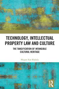 Cover image for Technology, Intellectual Property Law and Culture