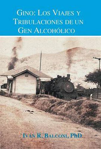 Cover image for Gino: Los Viajes y Tribulaciones de Un Gen Alcoholico