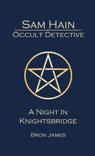 Sam Hain - Occult Detective: #2 A Night in Knightsbridge