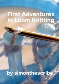 Cover image for First Adventures in Loom Knitting