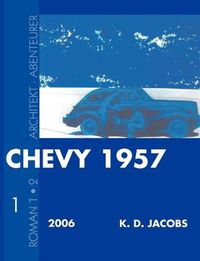 Cover image for Chevy 1957 Roman 1: Architekt und Abenteurer