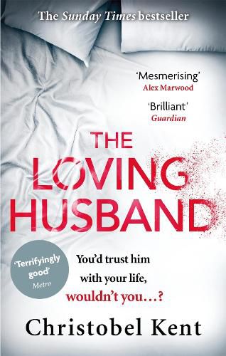 Cover image for The Loving Husband: You'd trust him with your life, wouldn't you...?