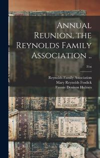 Cover image for Annual Reunion, the Reynolds Family Association ..; 31st