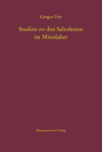 Studien Zu Den Salzehnten Im Mittelalter