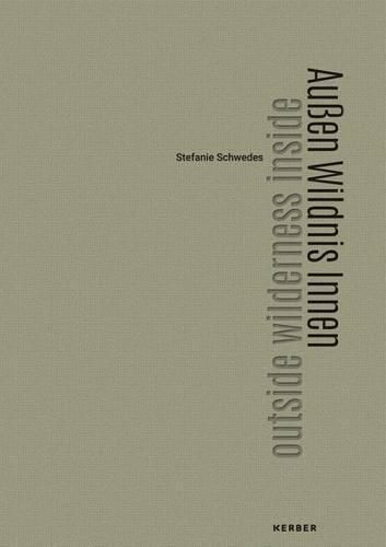 Cover image for Stefanie Schwedes: Outside Wilderness Inside