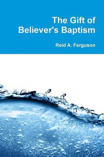 Cover image for The Gift of Believer's Baptism