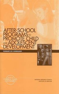 Cover image for After-School Programs to Promote Child and Adolescent Development: Summary of a Workshop