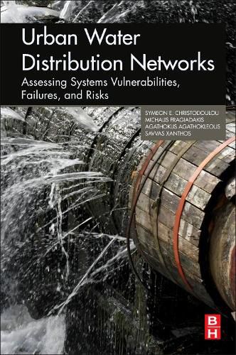 Cover image for Urban Water Distribution Networks: Assessing Systems Vulnerabilities, Failures, and Risks