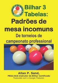 Cover image for Bilhar 3 Tabelas - Padr es de Mesa Incomuns: de Torneios de Campeonato Professional