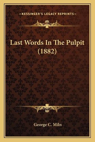 Last Words in the Pulpit (1882)