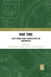 Cover image for War Time: First World War Perspectives on Temporality