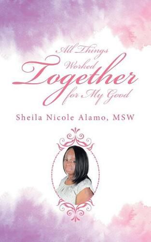 Cover image for All Things Worked Together for My Good