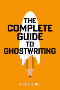 Cover image for The Complete Guide to Ghostwriting