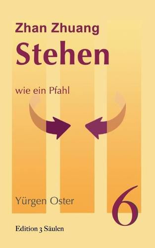 Cover image for Stehen wie ein Pfahl: Zhan Zhuang