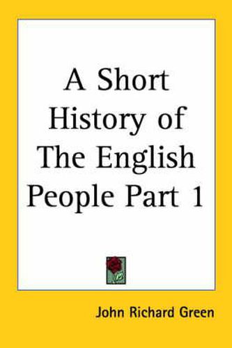 Cover image for A Short History of the English People Volume 1 (1899)