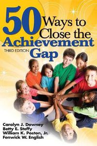 Cover image for 50 Ways to Close the Achievement Gap