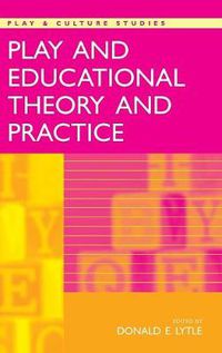 Cover image for Play and Educational Theory and Practice