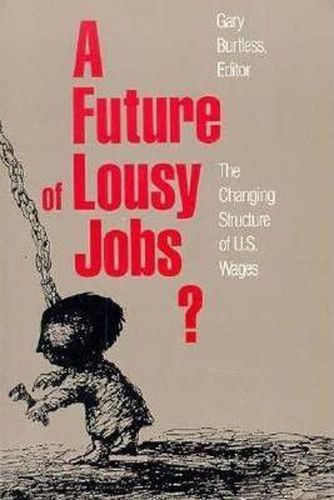 Cover image for A Future of Lousy Jobs?: The Changing Structure of U.S. Wages