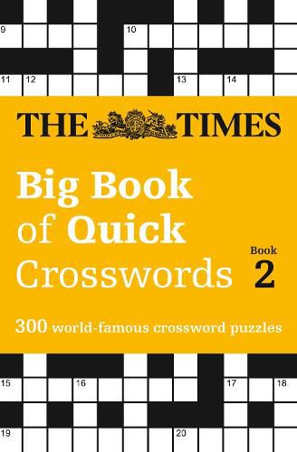 The Times Big Book of Quick Crosswords 2: 300 World-Famous Crossword Puzzles