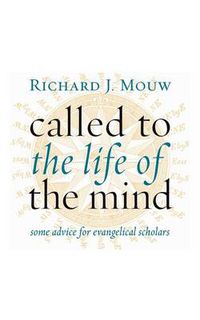 Cover image for Called to the Life of the Mind: Some Advice for Evangelical Scholars