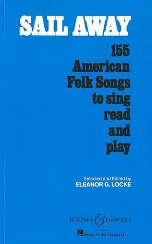 Cover image for Sail Away: 155 American Folk Songs to Sing, Read and Play