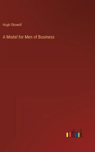 Cover image for A Model for Men of Business