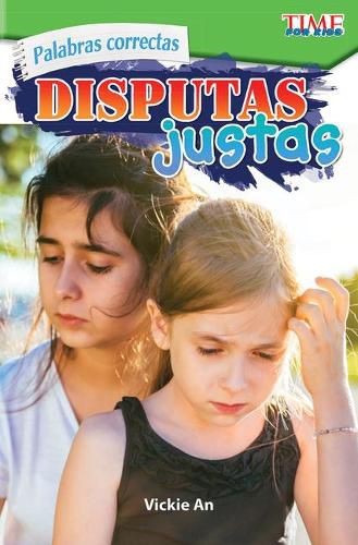 Cover image for Palabras correctas: Disputas justas (Just Right Words: Fighting Fair)