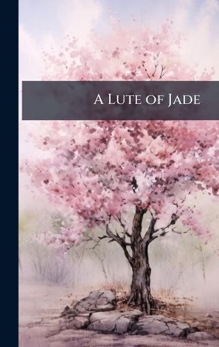 Cover image for A Lute of Jade