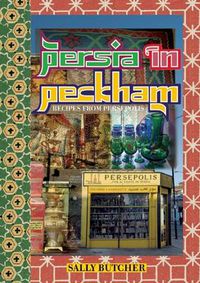 Cover image for Persia in Peckham: Recipes from Persepolis