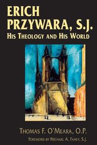 Cover image for Erich Przywara, S.J.: His Theology and His World