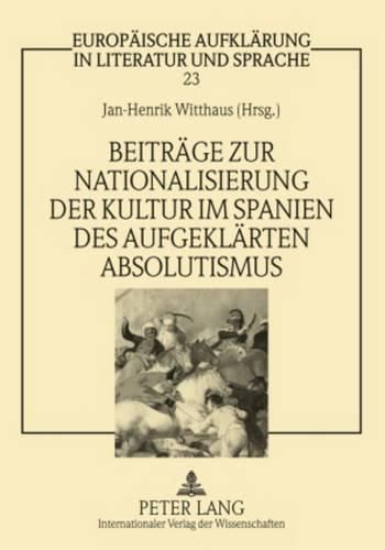 Cover image for Beitreage Zur Nationalisierung Der Kultur Im Spanien Des Aufgeklearten Absolutismus