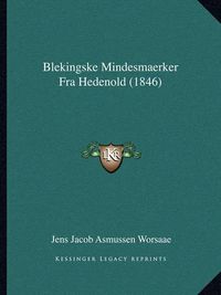 Cover image for Blekingske Mindesmaerker Fra Hedenold (1846)