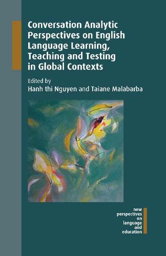 Cover image for Conversation Analytic Perspectives on English Language Learning, Teaching and Testing in Global Contexts