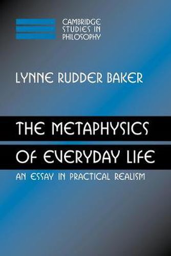 Cover image for The Metaphysics of Everyday Life: An Essay in Practical Realism