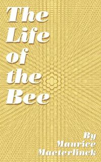 Cover image for The Life of the Bee